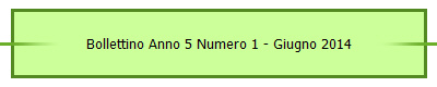Bollettino Anno 5 Numero 1 - Giugno 2014
