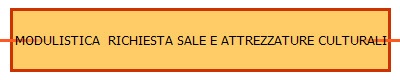 MODULISTICA  RICHIESTA SALE E ATTREZZATURE CULTURALI