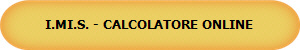 I.MI.S. - CALCOLATORE ONLINE