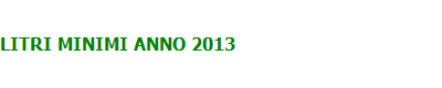 LITRI MINIMI ANNO 2013