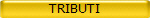 TRIBUTI